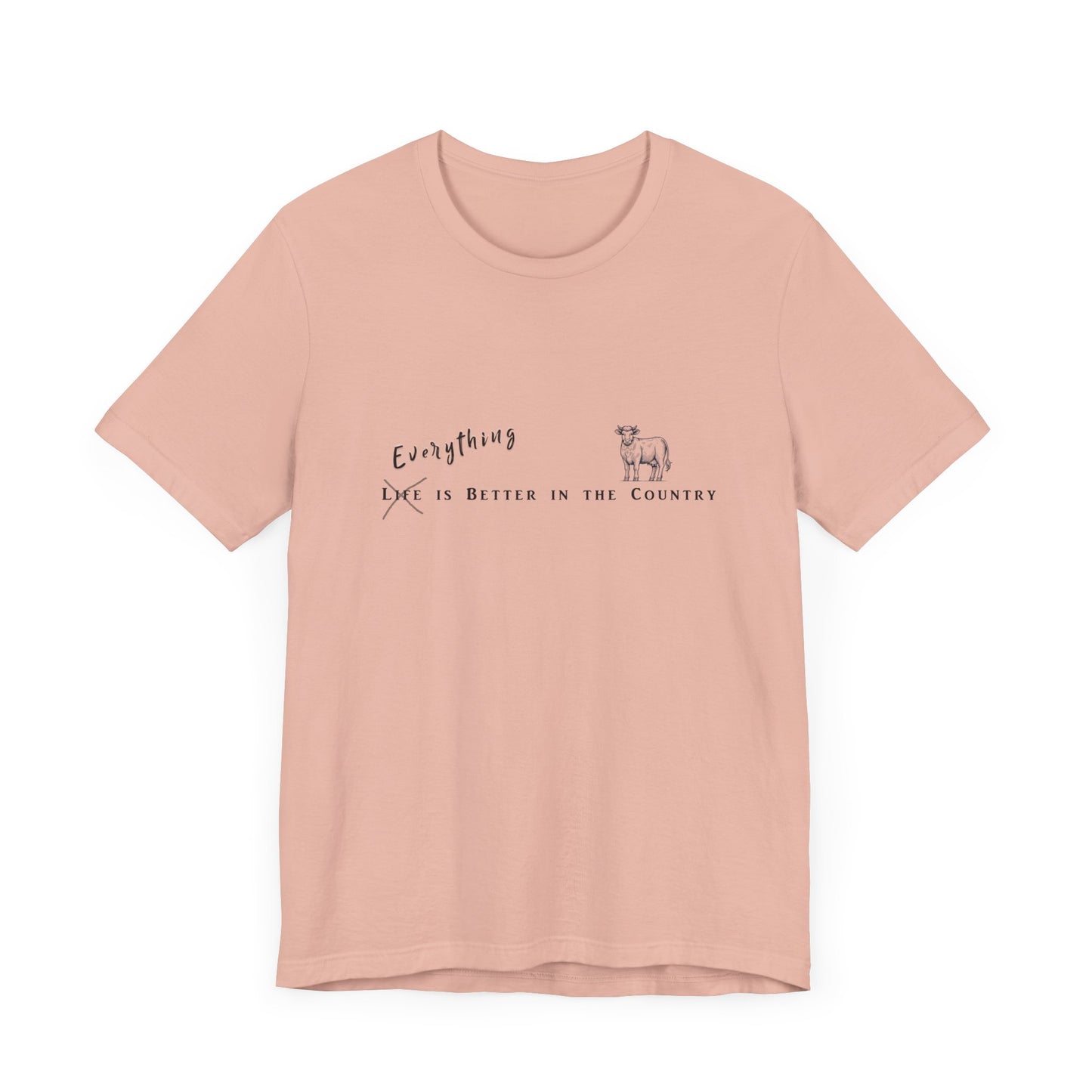 Everything is Better in the Country T-Shirt - Cow Edition