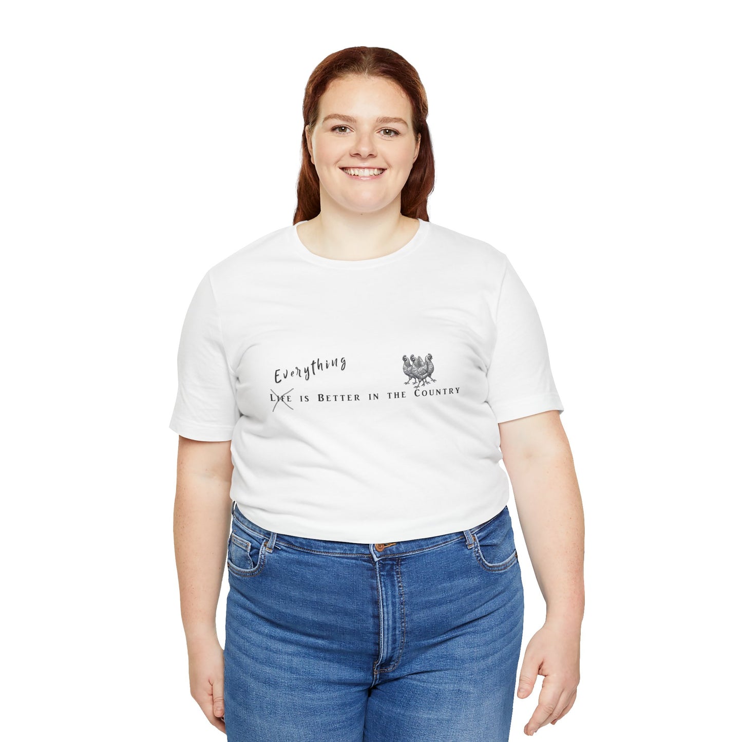 Everything is Better in the Country T-Shirt - Chicken Edition